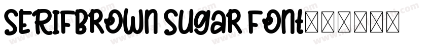 SERIFBrown Sugar Font字体转换